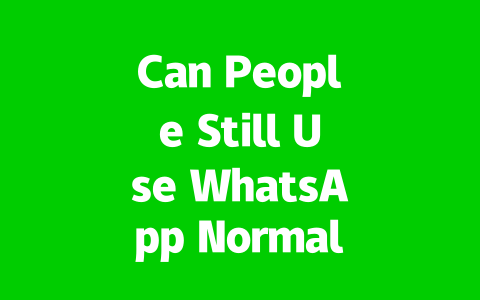 Can People Still Use WhatsApp Normally in Hong Kong in 2025?