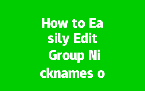How to Easily Edit Group Nicknames on WhatsApp in 2025? 2 81b8121db1728faa6cf0b0f0394c391a