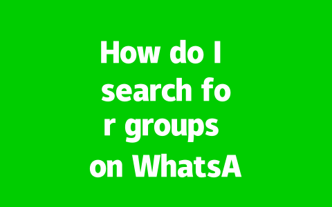 How do I search for groups on WhatsApp Web?