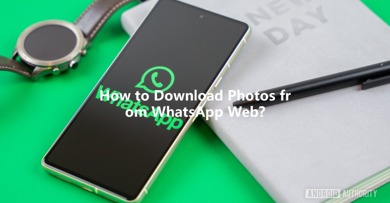 How to Download Photos from WhatsApp Web? 三