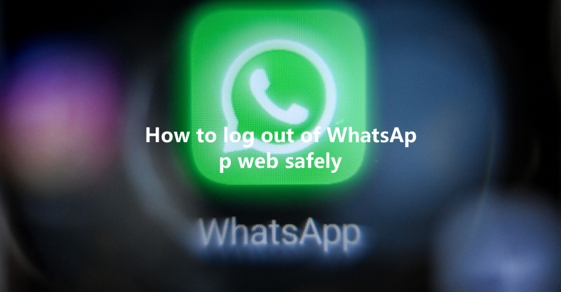 How to log out of WhatsApp web safely 3 How to log out of WhatsApp web safely 三